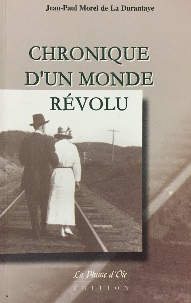 Livre Chronique d'un monde révolu - Jean-Paul Morel de la Durantaye (Livre d'occasion) - ISBN 292...