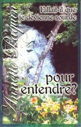 Livre Fallait-il que je devienne sourde pour entendre ? - Anette Paquin (Livre neuf) - ISBN 29230...