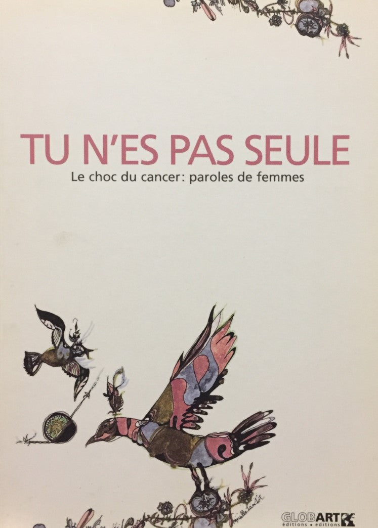 Livre Tu n'es pas seule. Le choc du cancer : paroles de femmes (Livre d'occasion) - ISBN 2923084012