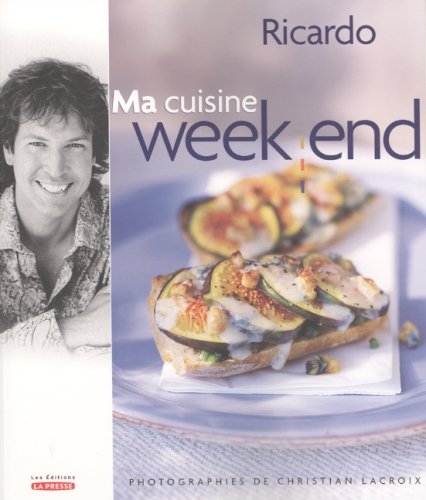 Livre Ma cuisine week end (Ricardo Larrivée) (Livre d'occasion) - ISBN 2923194055
