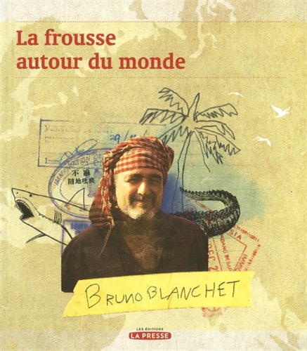 Livre La frousse autour du monde - Bruno Blanchet (Livre d'occasion) - ISBN 2923194977