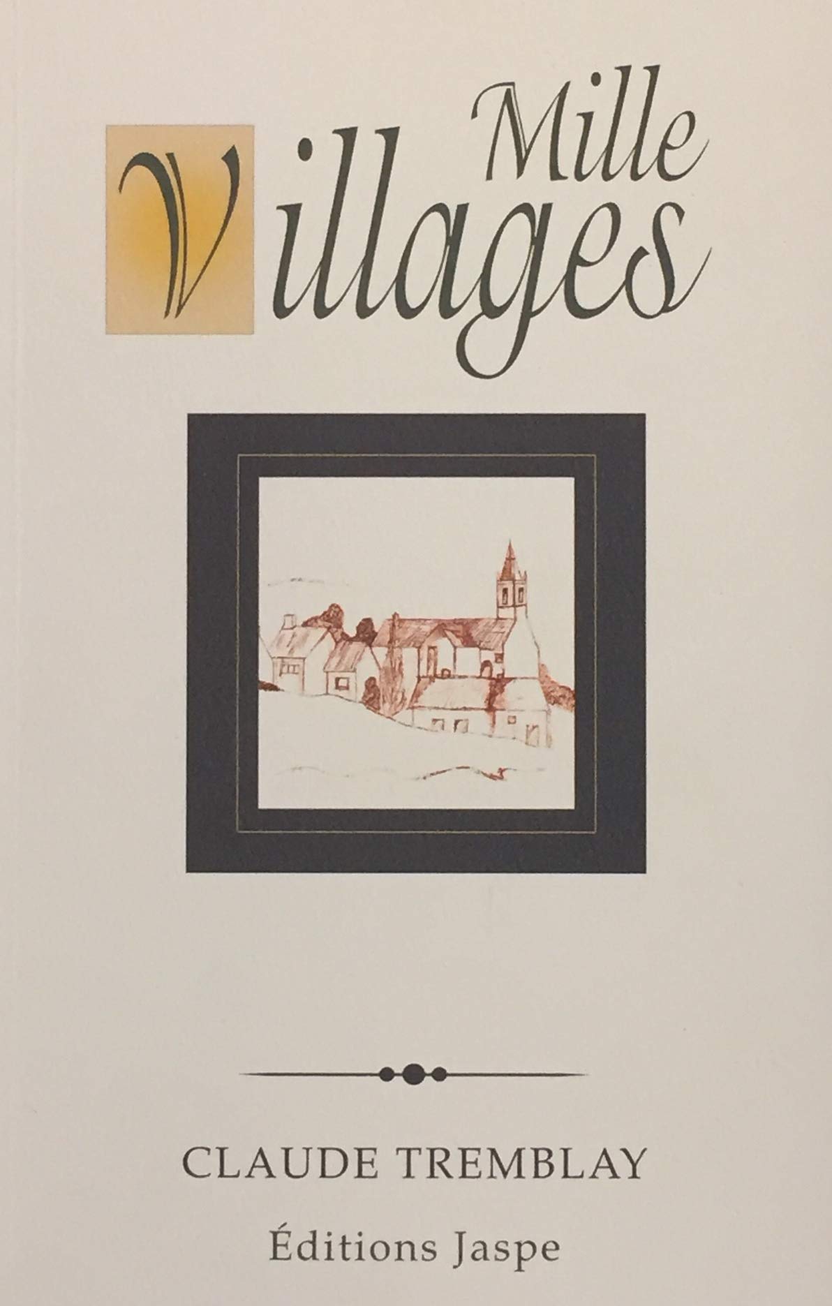 Livre Mille villages - Claude Tremblay (Livre neuf) - ISBN 2923296060