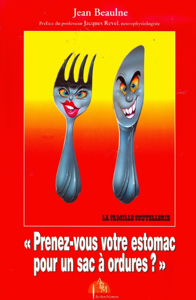 Prenez-vous votre estomac pour un sac à ordures? - Jean Beaulne