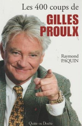 Livre Les 400 coups de Gilles Proulx - Raymond Paquin (Livre d'occasion) - ISBN 2923340019