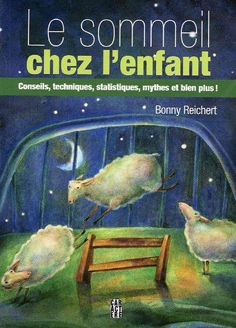 Livre Le sommeil chez l'enfant : conseils, techniques, statistiques, mythes et bien plus ! - Bonn...