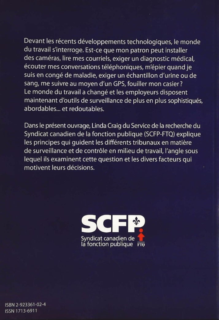 Dossiers du SCFP-Québec # 3 : Au travail et sous surveillance : revue des lois et de la jurisprudence à l'égard de la surveillance et du contrôle au travail (Linda Craig)