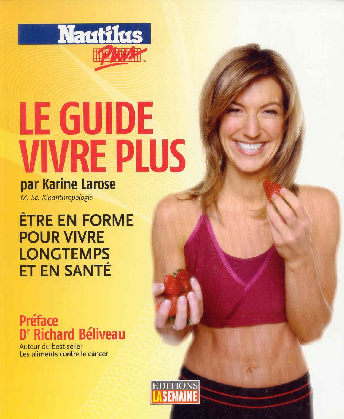 Livre Le guide vivre plus Nautilus Plus - Karine Larose (Livre d'occasion) - ISBN 2923501225