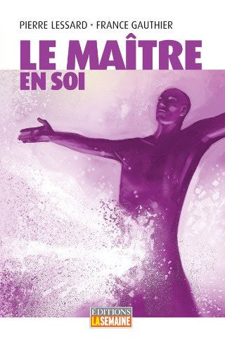 Le maître en soi - Pierre Lessard