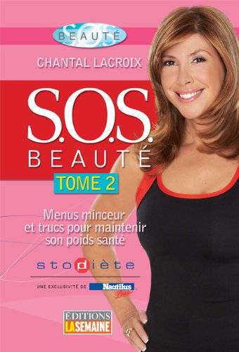 Livre S.O.S. Beauté # 2 : Menus minceur et trucs pour maintenir son poids santé (Chantal...