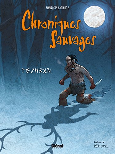 Livre Chroniques sauvages : Teshkan - François Lapierre (Livre d'occasion) - ISBN 2923621042