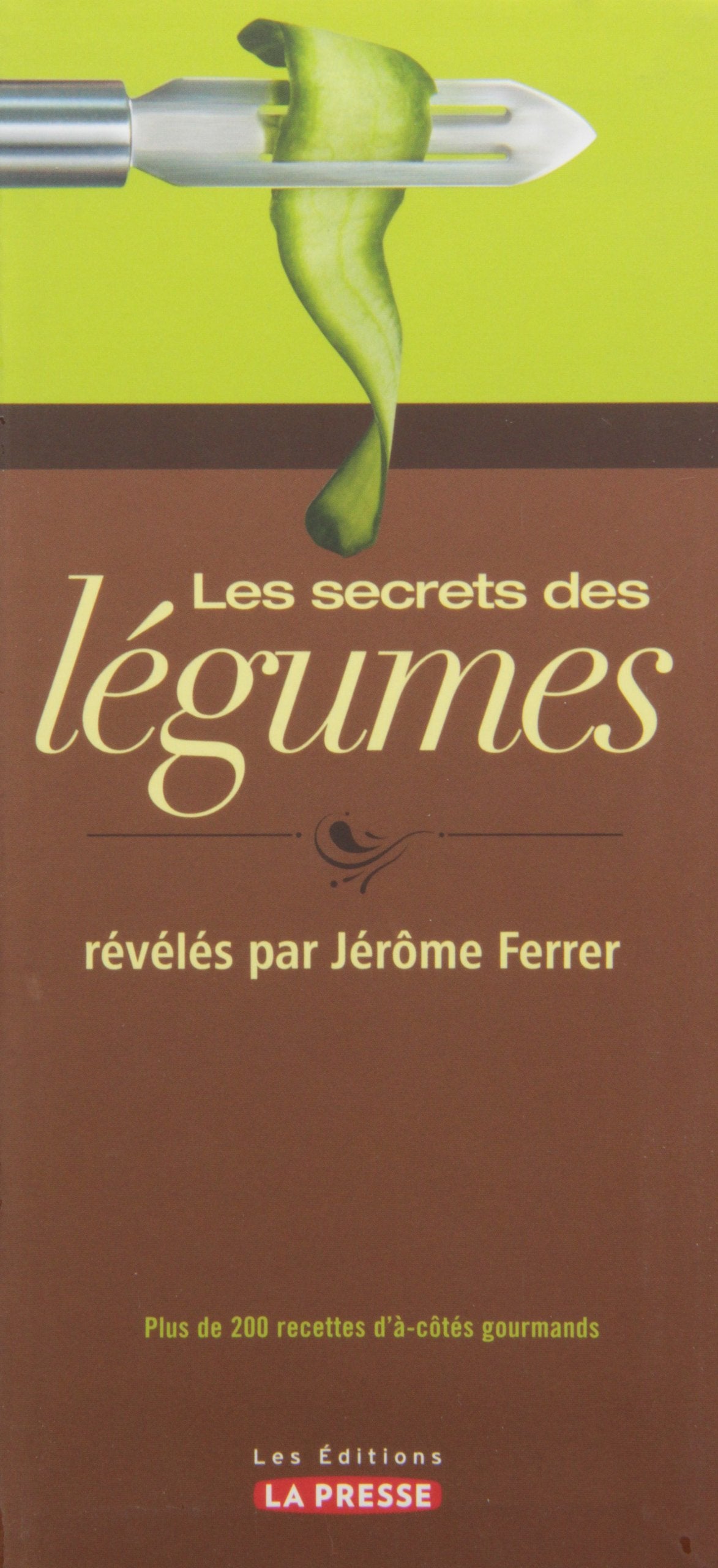 Livre Les secrets des légumes - Jérôme Ferrer (Livre d'occasion) - ISBN 2923681347
