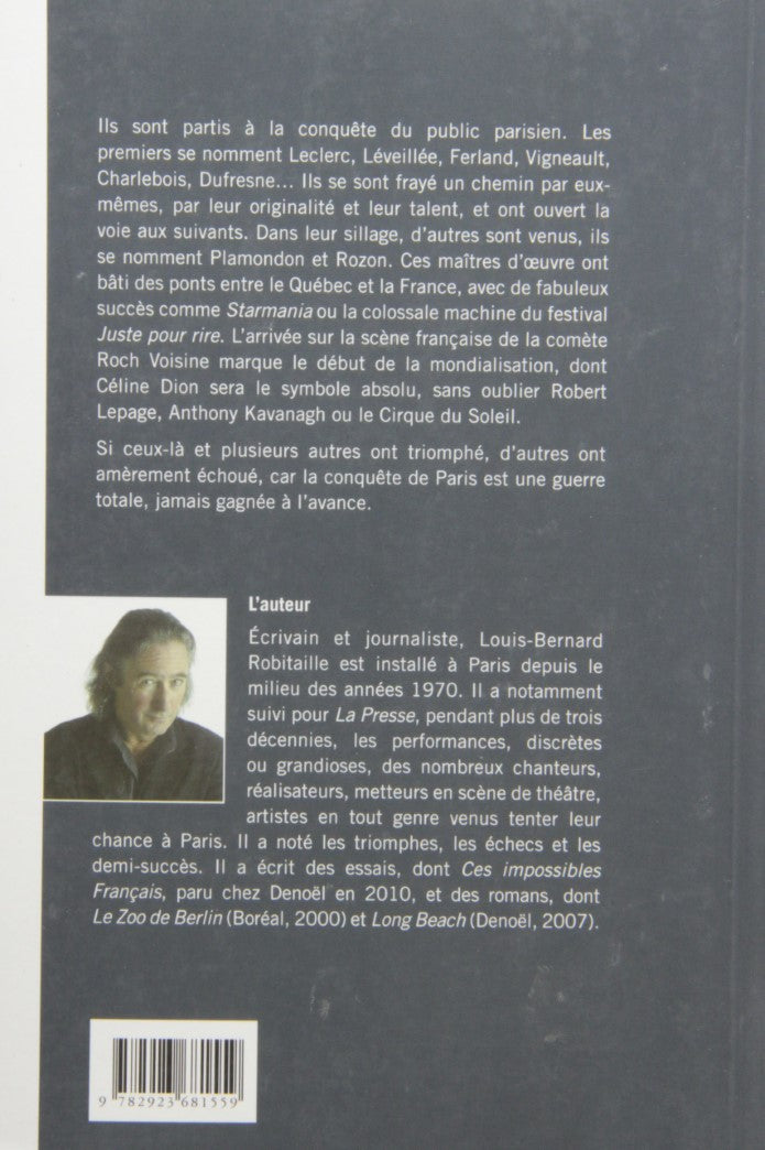 Livre La conquête de Paris : La saga des artistes québécois en France (Louis-Bernard Robitaille)...