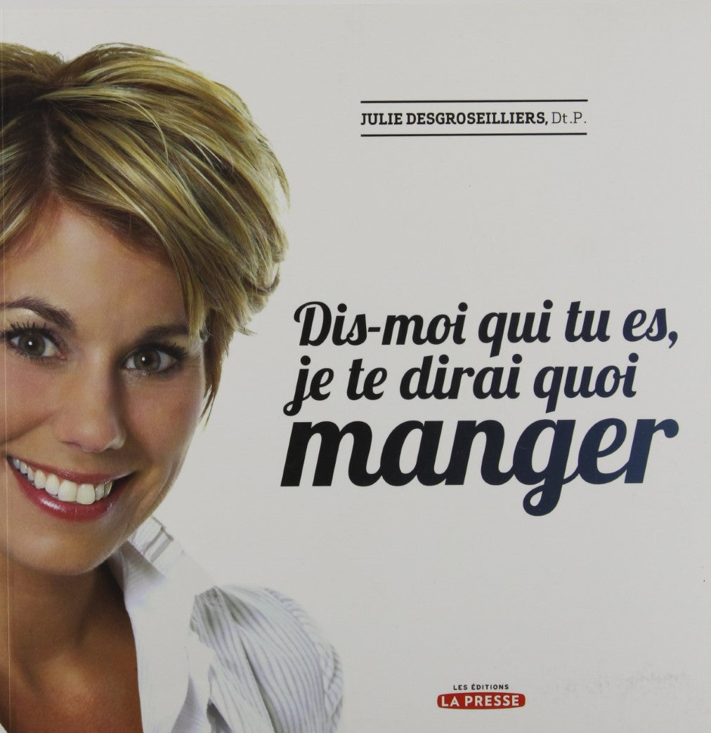 Livre Dis-moi qui tu es, je te dirai quoi manger - Julie Desgroseilliers (Livre d'occasion) - ISB...