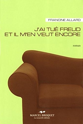 Livre J'ai tué Freud et il m'en veut encore - Francine Allard (Livre d'occasion) - ISBN 2923715071