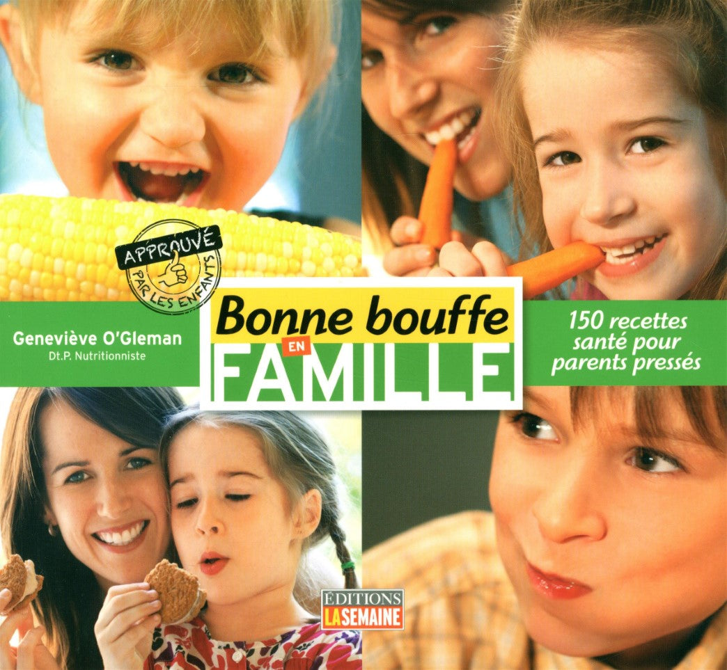 Livre Bonne bouffe en famille : 150 recettes santé pour parents pressés (Geneviève O'Gleman)...