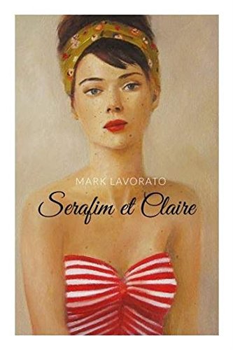 Livre Serafim et Claire - Mark Lavorato (Livre d'occasion) - ISBN 292389653X