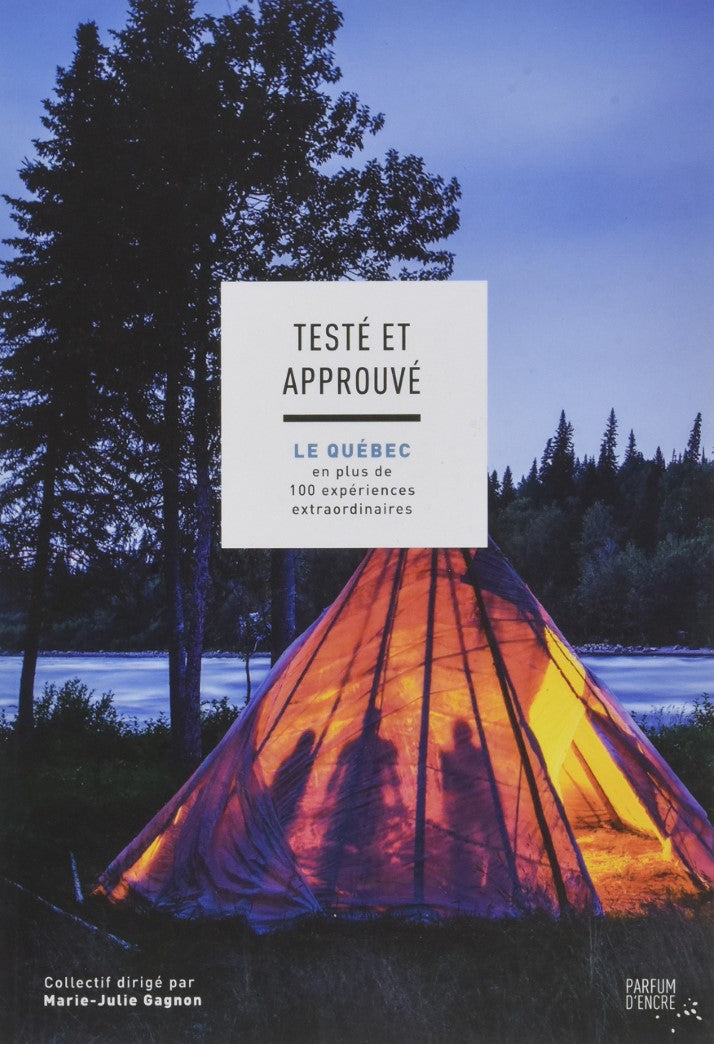 Livre ISBN 2924251575 Testé et approuvé : Le Québec en plus de 100 expériences extraordinaires