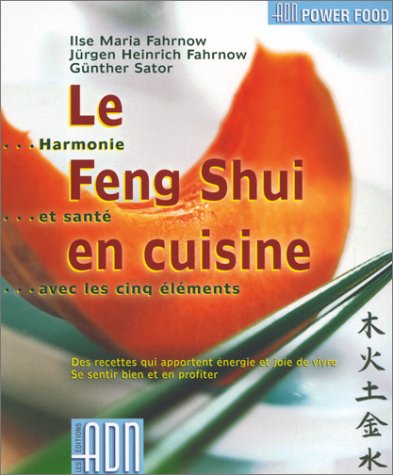 Livre Le feng Shui en cuisine : Harmonie et santé avec les cinq éléments : des recettes qui appor...