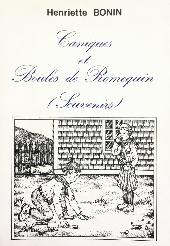 Livre Caniques et boules de romequin: Souvenirs - Henriette Bonin (Livre d'occasion) - ISBN 29500...