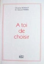 Livre À toi de choisir - Christine Rondot (Livre d'occasion) - ISBN 2950802222