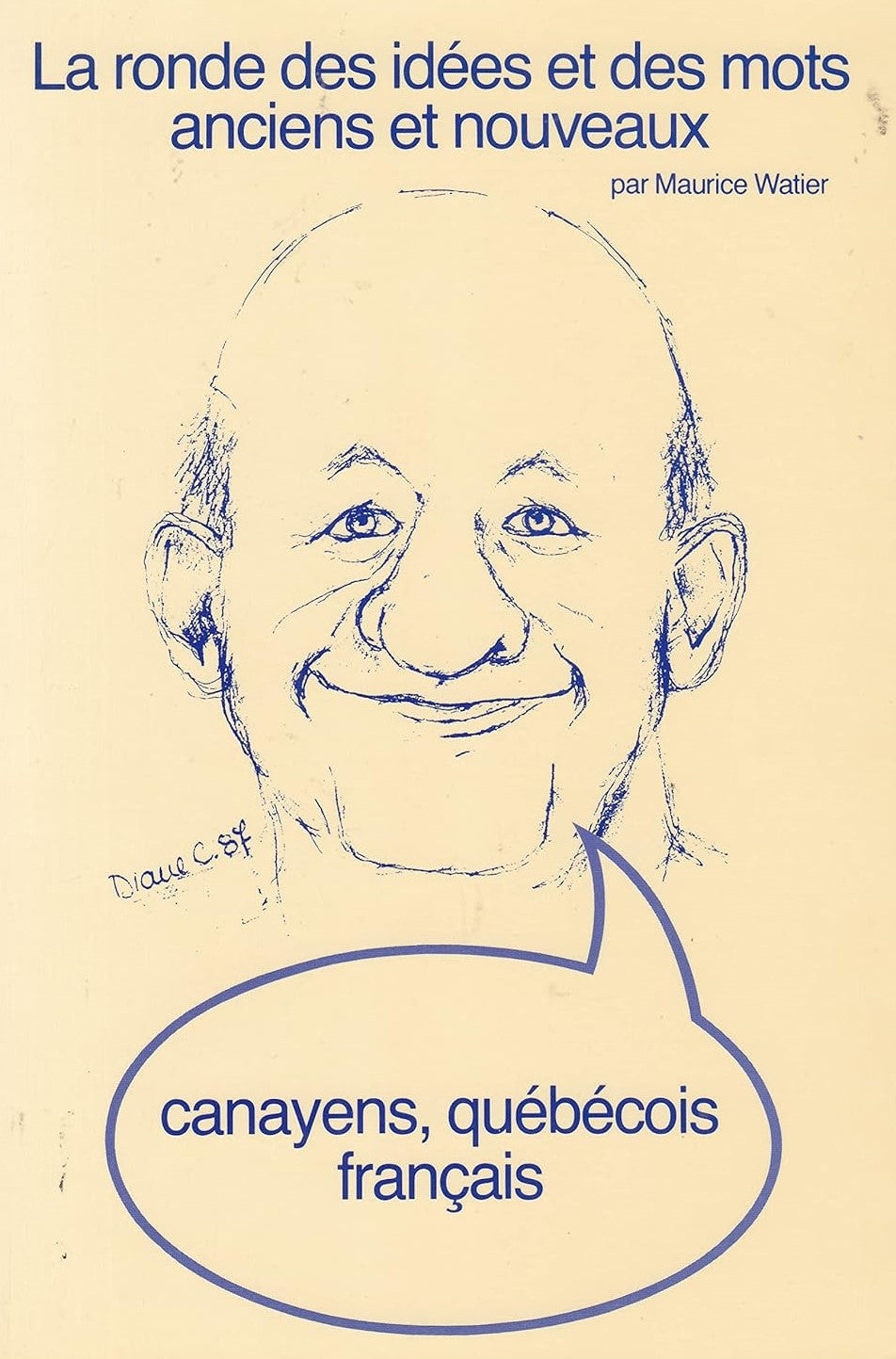 Livre ISBN 2980126209 La ronde des idées et des mots anciens et nouveaux: Canayens, québécois, français (Maurice Watier)