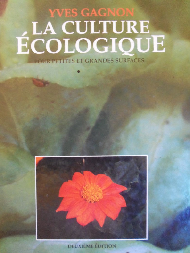 Livre La culture écologique : Pour petites et grandes surfaces (Yves Gagnon) (Livre d'occasion)...