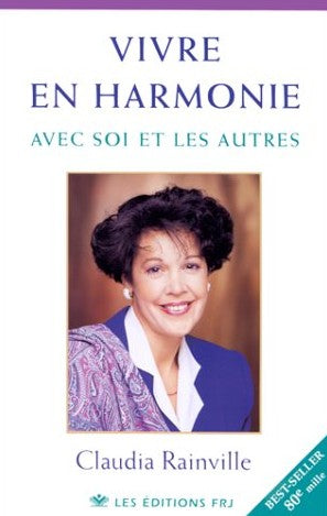 Livre Vivre en harmonie avec soi et les autres - Claudia Rainville (Livre d'occasion) - ISBN 2980...