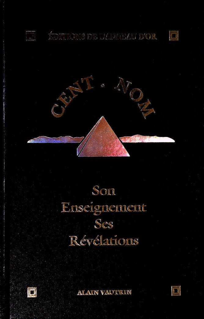 Livre Cent. Nom : Son enseignement, ses révélations - Alain Vautrin (Livre neuf) - ISBN 2980267317