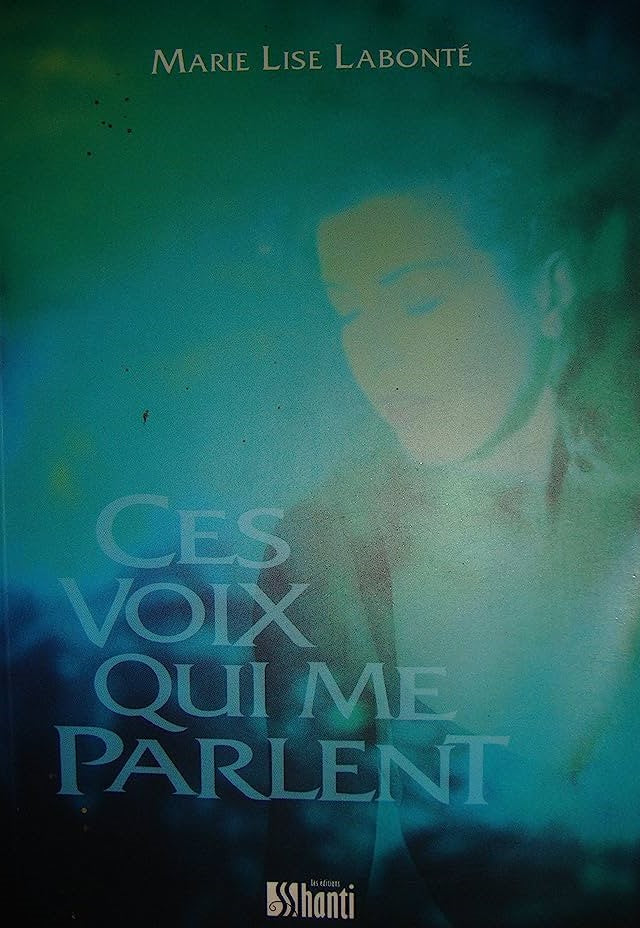 Ces voix qui me parlent - Marie-Lise Labonté
