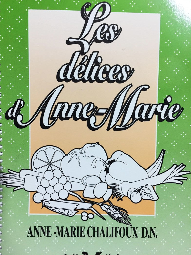 Livre Les délices d'Anne-Marie - Anne-Marie Chalifoux (Livre neuf) - ISBN 2980347019