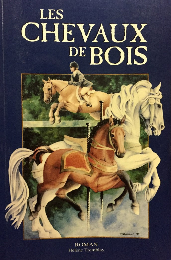Livre Le chevaux de bois - Hélène Tremblay (Livre d'occasion) - ISBN 2980550302