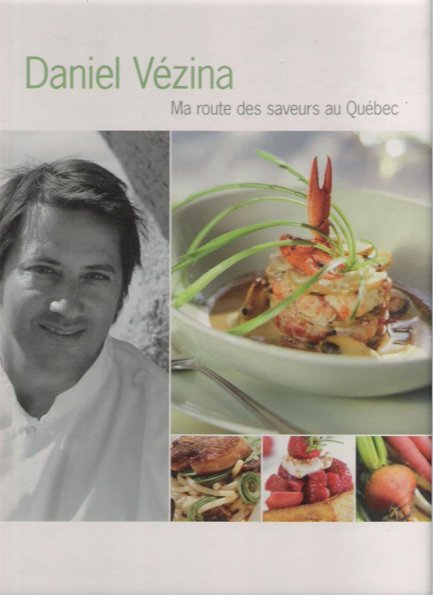 Livre Ma route des saveurs au Québec (Daniel Vézina) (Livre d'occasion) - ISBN 2980563919