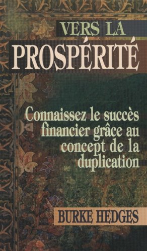 Livre Vers la prospérité: Connaissez le succès grâce au concept de la duplication - Burke Hedges ...