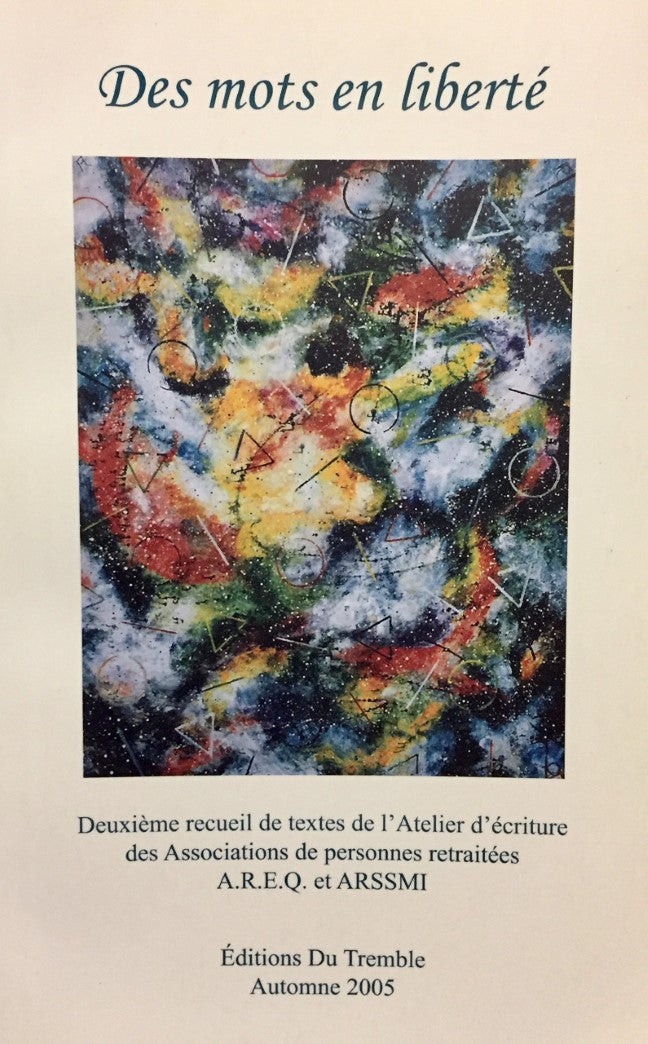 Livre ISBN 298085431X Des mots en liberté : Deuxième recueil de textes de l'Atelier d'écriture des Associations de personnes retraitées A.R.E.Q. et ARSSMI