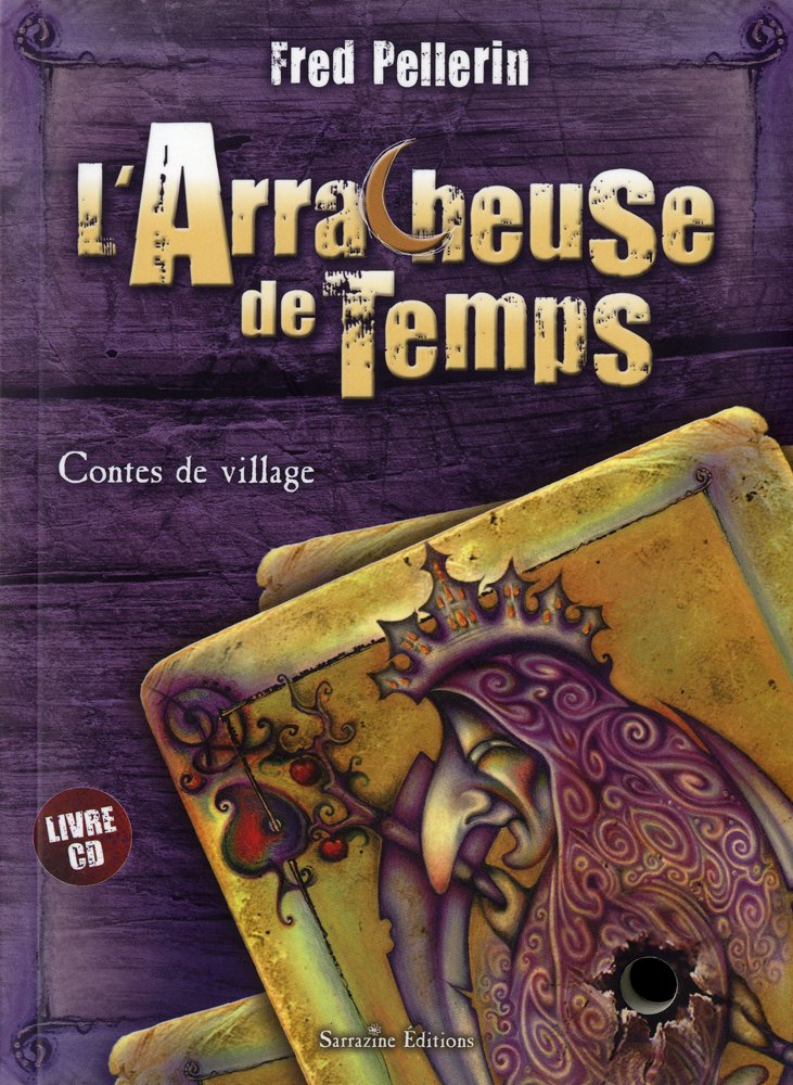 L'arracheuse de temps : contes de village (Livre-CD) - Fred Pellerin