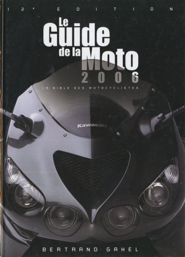 Livre Le guide de la moto 2006 (Bertrand Gahel) (Livre d'occasion) - ISBN 2980914606