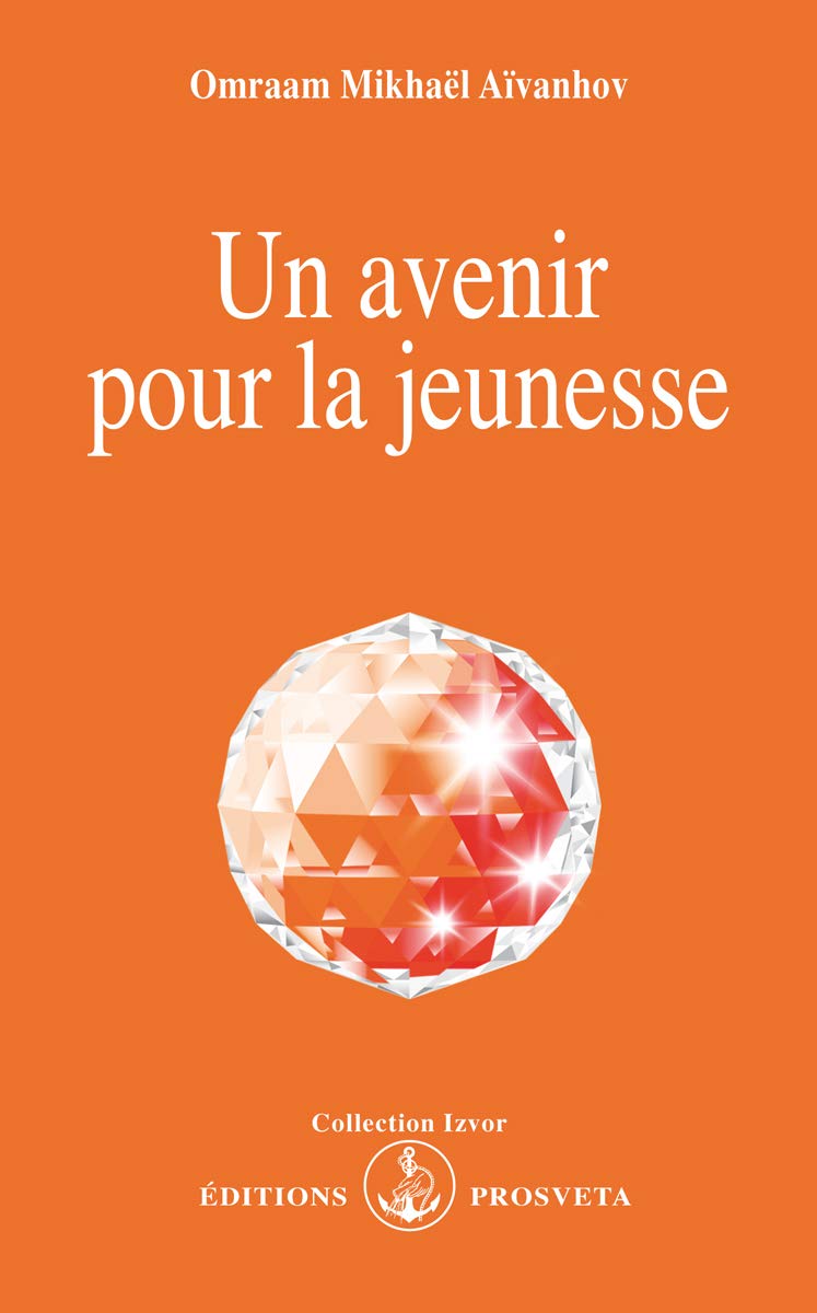 Un avenir pour la jeunesse - Omraam Mikhaël Aïvanhov