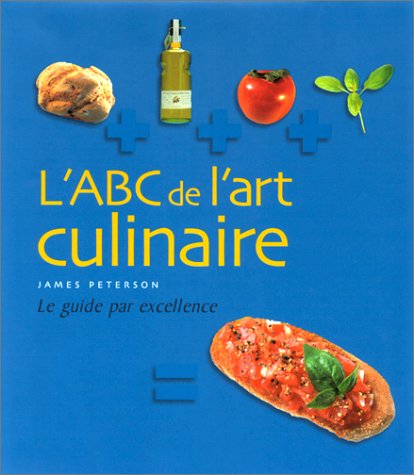 Livre L'ABC de l'art culinaire : Le guide par excellence - James Petterson (Livre d'occasion) - I...
