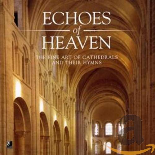 Livre Echoes of Heaven : The Fine Art of Cathedrals and Their Hymns - Florian Monheim (Livre d'oc...