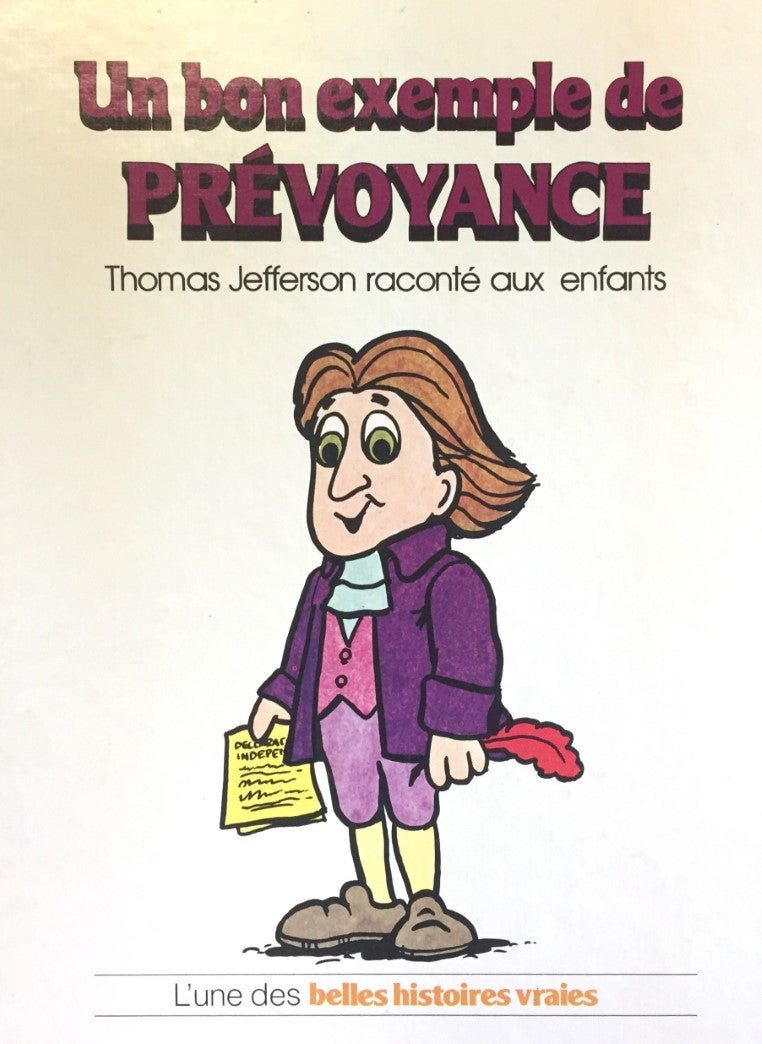 Livre L'une des belles histoires vraies : Un bon exemple de PRÉVOYANCE : Thomas Jefferson...