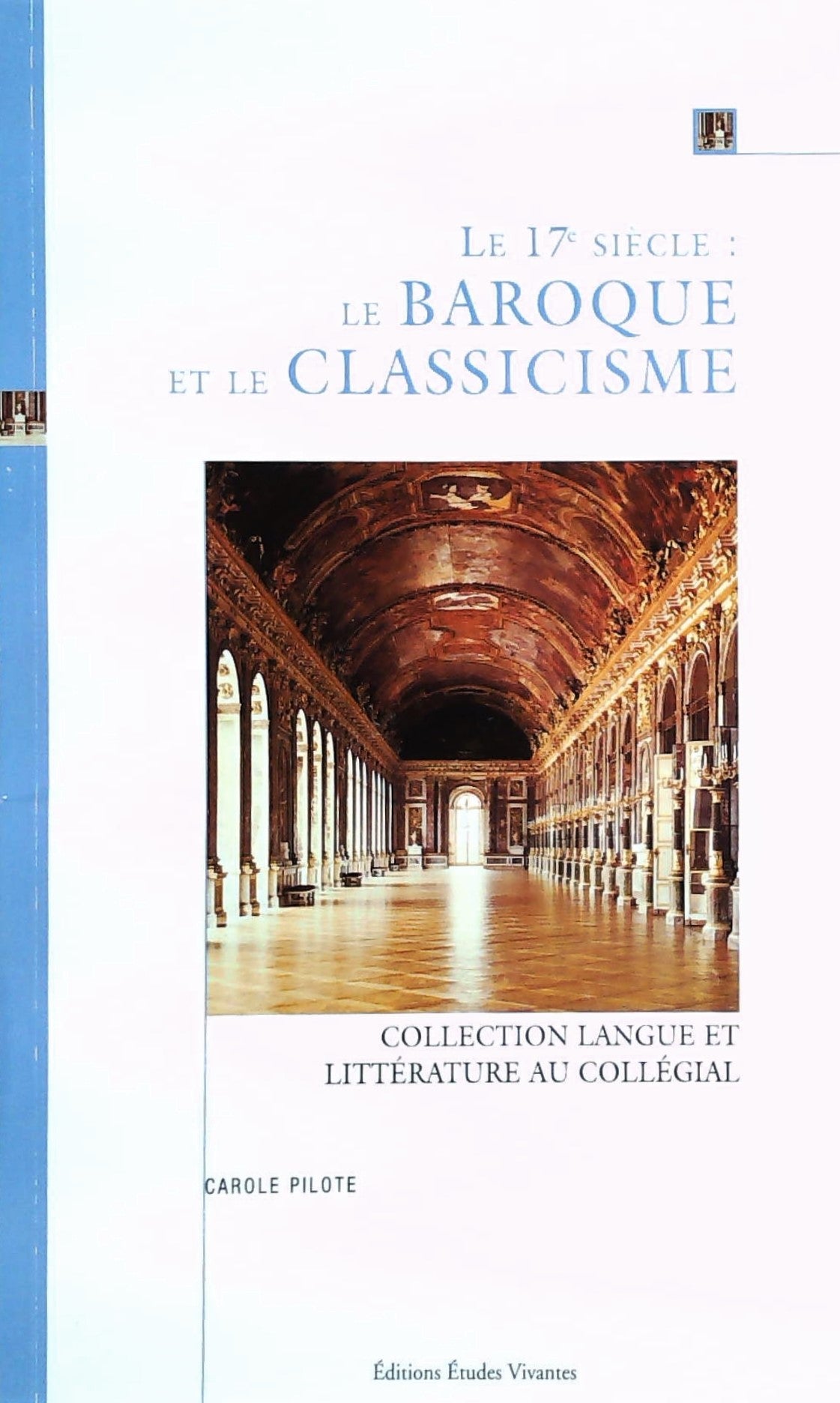 Livre Le 17e Siècle : Le baroque et le classicisme - Carole Pilote (Livre neuf) - ISBN 2760706389