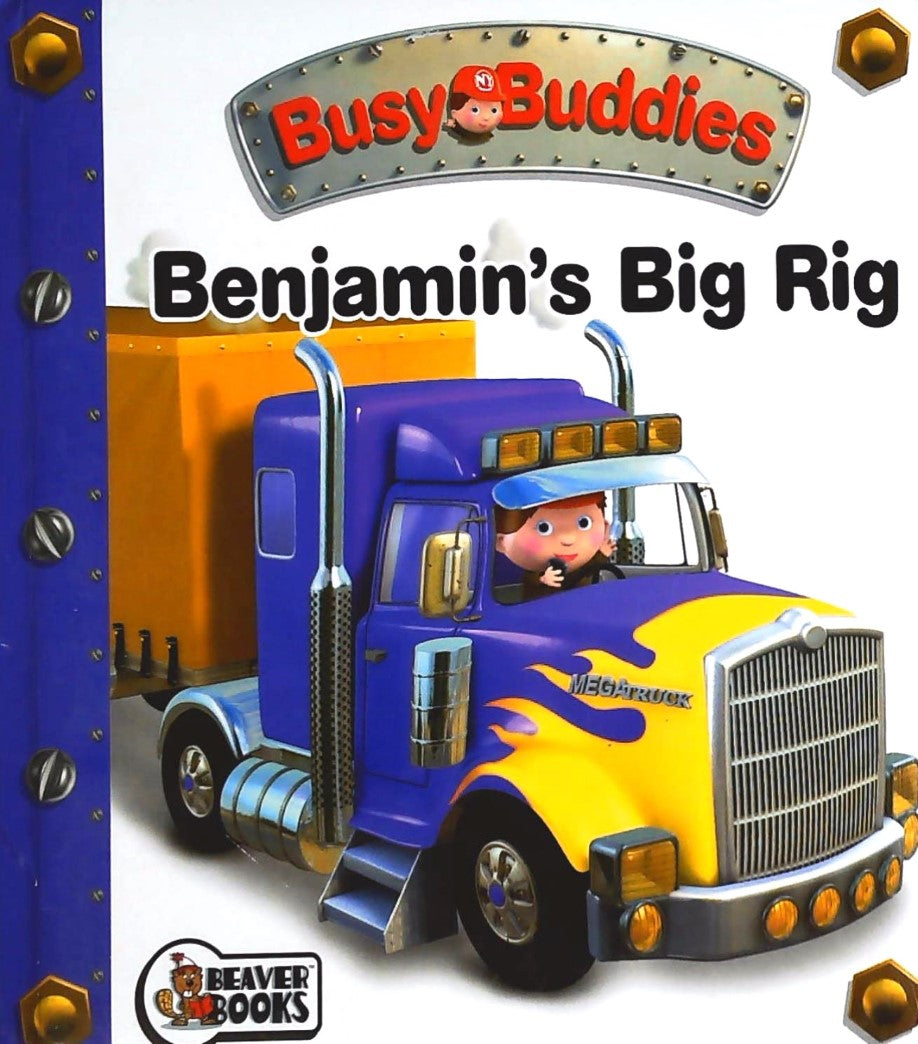 Busy Buddies : Benjamin's Big Rig