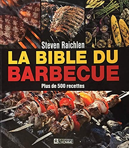 Livre La bible du barbecue: Plus de 500 nouvelles recettes (Livre d'occasion) - ISBN 2761926188