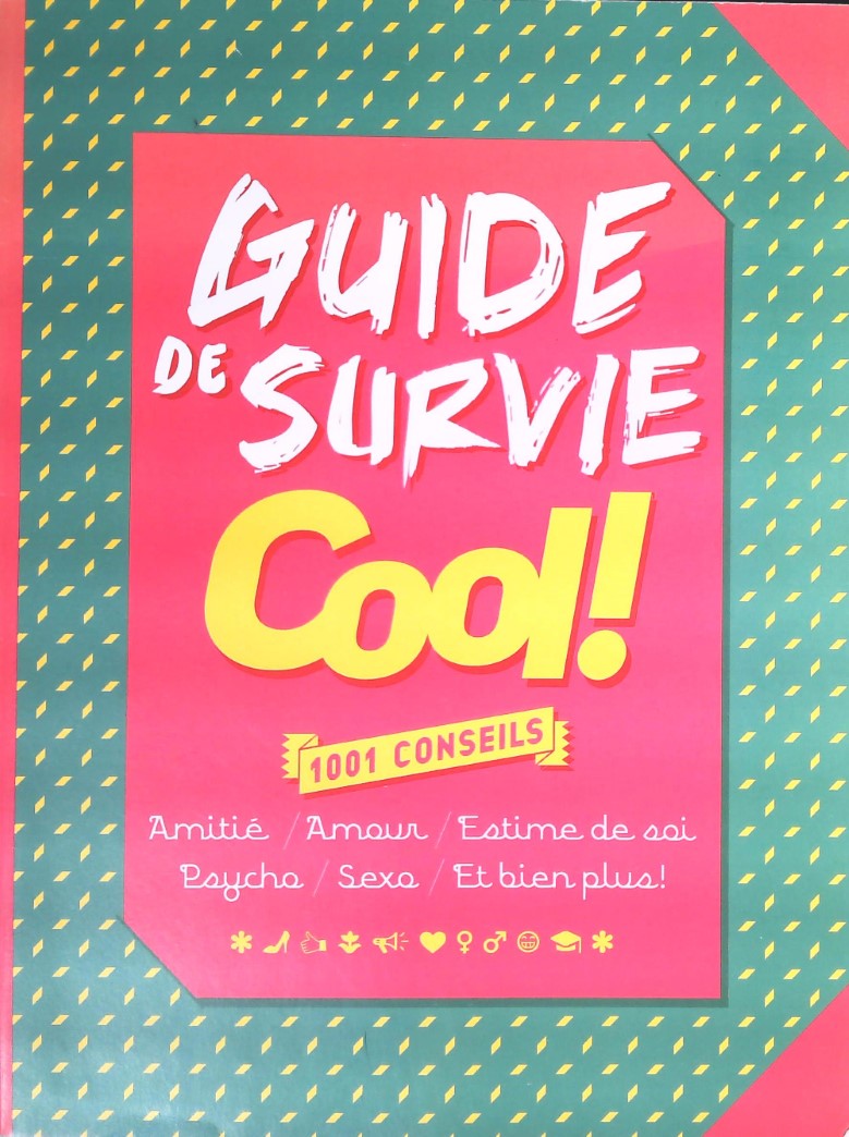 Livre Guide de survie Cool! : 1001 conseils - Collectif (Livre d'occasion)