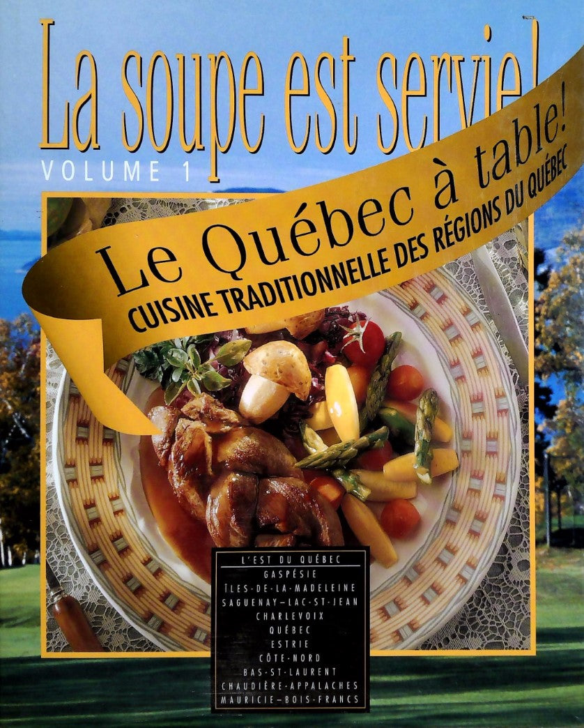 Livre ISBN  La Soupe Est Servie! # Vol. 1 : Est du Québec : Recettes et paysages de par chez nous (Laurent Saget)