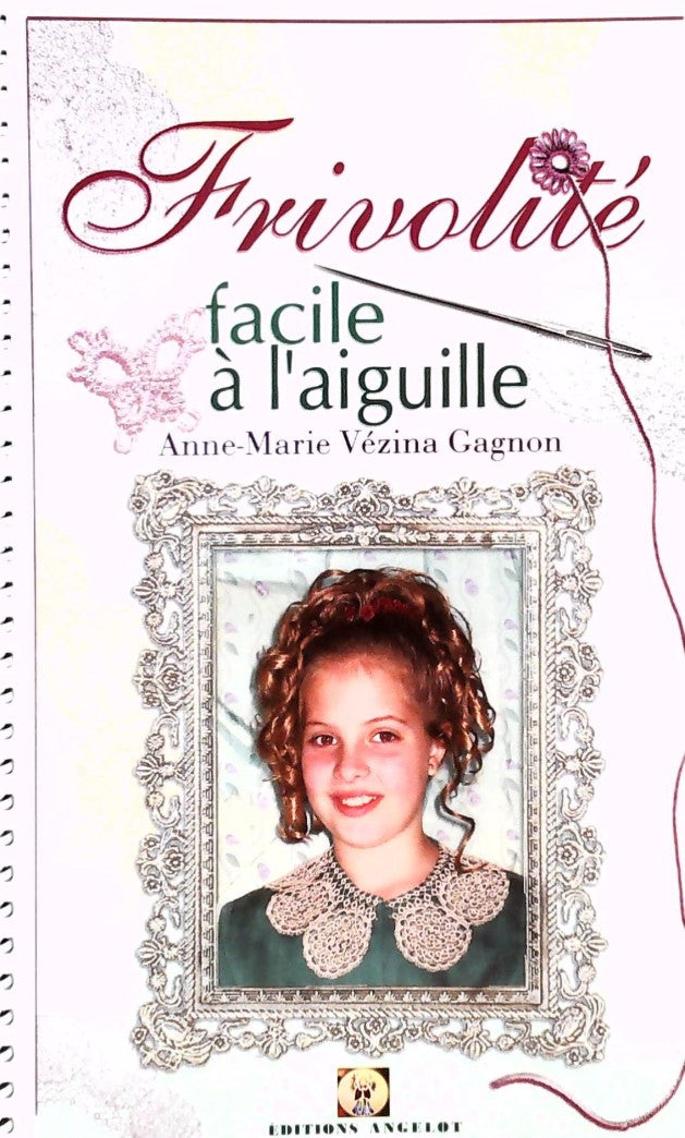 Livre ISBN 1018931 Frivolité facile à l'aiguille (Anne-Marie Vézina Gagnon)