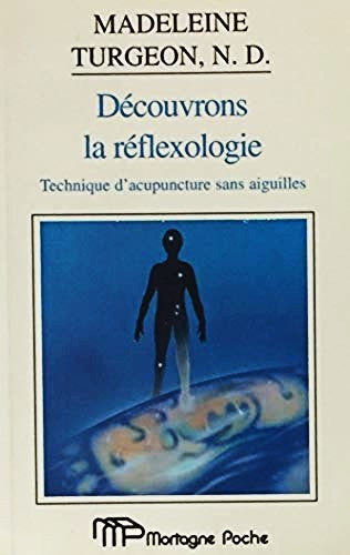 Livre ISBN 2890745155 Découvrons la réflexologie: Technique d'acupuncture sans aiguilles (Madeleine Turgeon, N.D.)