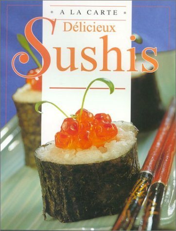À La Carte : Délicieux Sushis - Michiel Postma