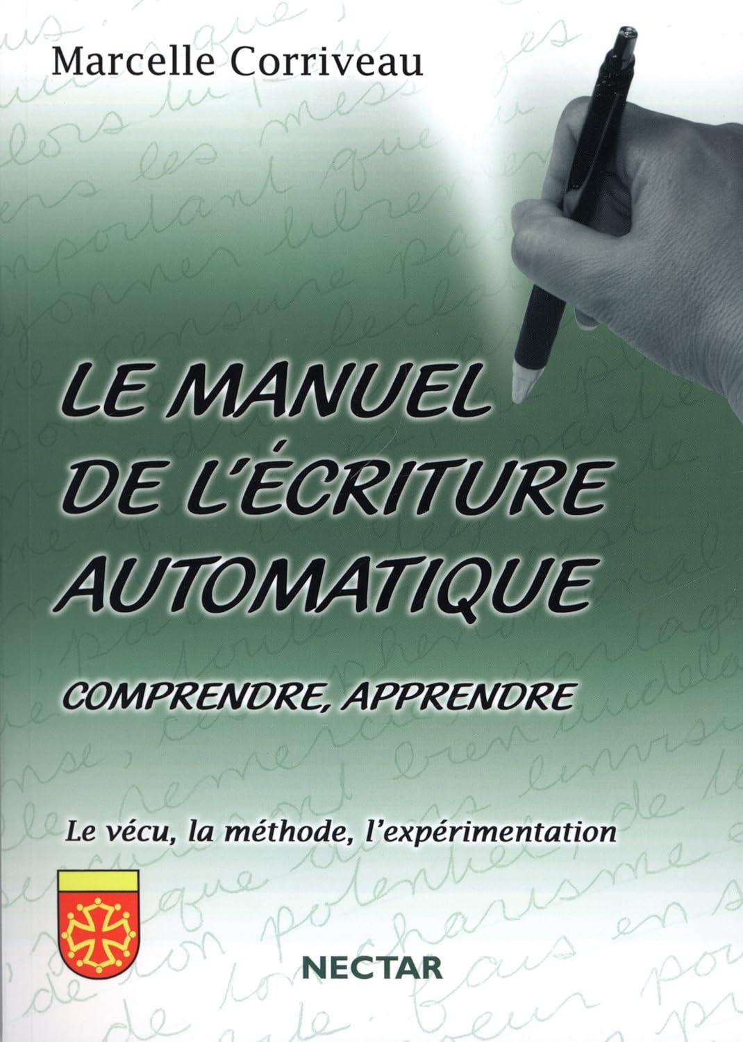 Livre Le manuel de l'écriture automatique : Comprendre, apprendre - Marcelle Corriveau (Livre d'o...