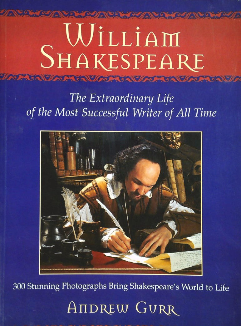 Livre William Shakespeare: The Extraordinary Life Of The Most Successful Writer Of All Time...